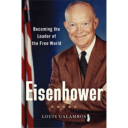Eisenhower: Becoming the Leader of the Free World