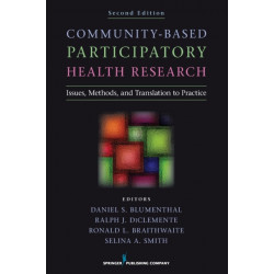 Community-Based Participatory Health Research: Issues, Methods, and Translation to Practice