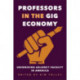 Professors in the Gig Economy: Unionizing Adjunct Faculty in America