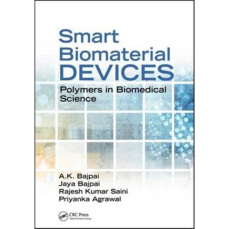 Smart Biomaterial Devices: Polymers in Biomedical Sciences