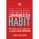 The Communication Habit: Strategies That Set You Apart and Leave a Lasting Impression