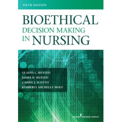 Bioethical Decision Making in Nursing