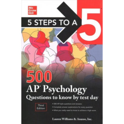5 Steps to a 5: 500 AP Psychology Questions to Know by Test Day, Third Edition