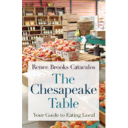 The Chesapeake Table: Your Guide to Eating Local