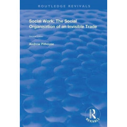 Social Work: The Social Organisation of an Invisible Trade: Second Edition