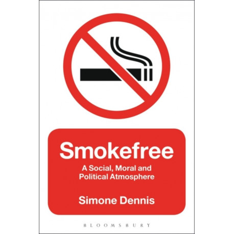 Smokefree: A Social, Moral and Political Atmosphere
