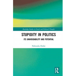 Stupidity in Politics: Its Unavoidability and Potential