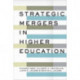 Strategic Mergers in Higher Education