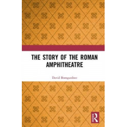 The Story of the Roman Amphitheatre