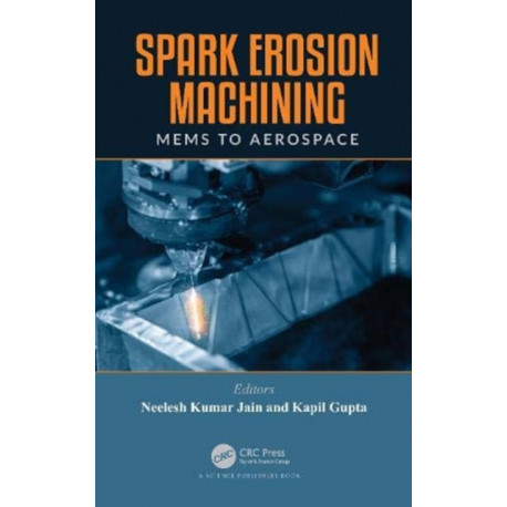 Spark Erosion Machining: MEMS to Aerospace