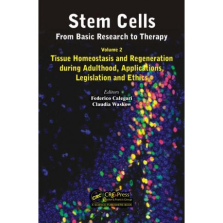 Stem Cells: From Basic Research to Therapy, Volume Two: Tissue Homeostasis and Regeneration during Adulthood, Applications, Legislation and Ethics