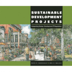 Sustainable Development Projects: Integrated Design, Development, and Regulation