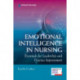 Emotional Intelligence in Nursing: Essentials for Leadership and Practice Improvement