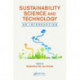 Sustainability Science and Technology: An Introduction