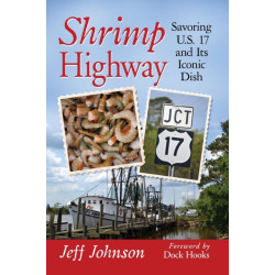 Shrimp Highway: Savoring U.S. 17 and Its Iconic Dish
