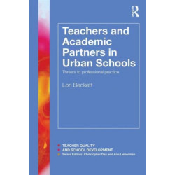Teachers and Academic Partners in Urban Schools: Threats to professional practice