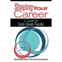 Shaping Your Career: A Guide for Early Career Faculty