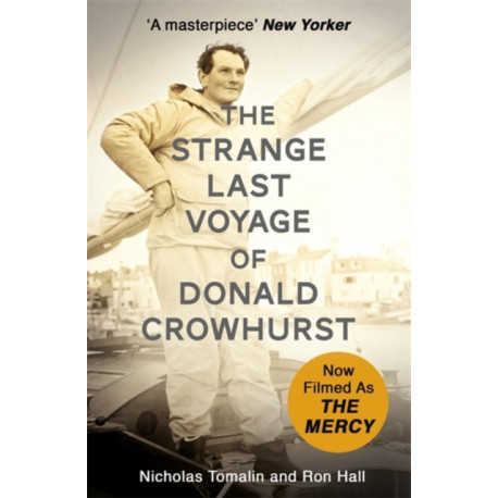 The Strange Last Voyage of Donald Crowhurst: Now Filmed As The Mercy