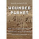 Wounded Planet: How Declining Biodiversity Endangers Health and How Bioethics Can Help