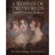 A Woman of Two Worlds – Elizabeth Patterson Bonaparte