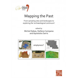 Mapping the Past: From Sampling Sites and Landscapes to Exploring the ‘Archaeological Continuum’: Proceedings of the XVIII UISPP World Congress (4-9 June 2018, Paris, France) Volume 8, Session VIII-1