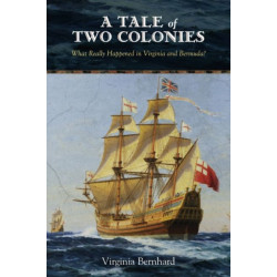 A Tale of Two Colonies: What Really Happened in Virginia and Bermuda?