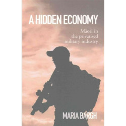 A Hidden Economy: Maori in the Privatised Military Industry