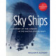Sky Ships: A History of the Airship in the United States Navy, 25th Anniversary Edition