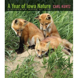 A Year of Iowa Nature: Discovering Where We Live