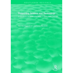 Supporting Science and Technology (1998): A Handbook for those who Assist in Early Years Settings