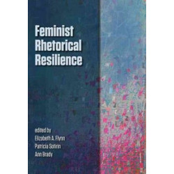 Feminist Rhetorical Resilience