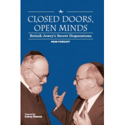 Closed Doors, Open Minds: British Jewry's Secret Disputations