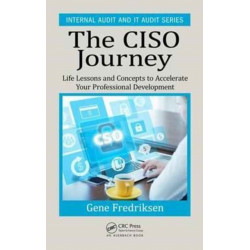 The CISO Journey: Life Lessons and Concepts to Accelerate Your Professional Development