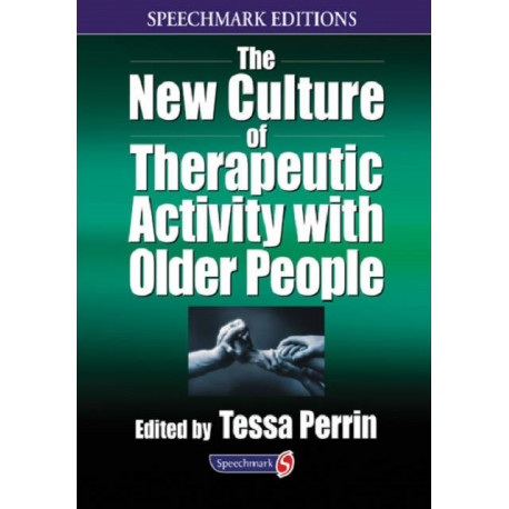 The New Culture of Therapeutic Activity with Older People