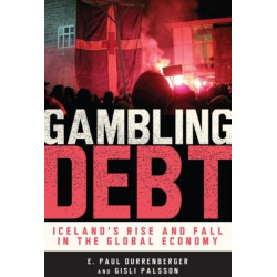 Gambling Debt: Iceland's Rise and Fall in the Global Economy