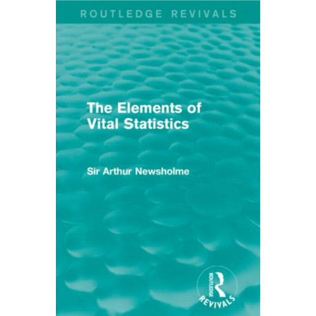 The Elements of Vital Statistics (Routledge Revivals)