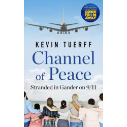 Channel of Peace: Stranded in Gander on 9/11
