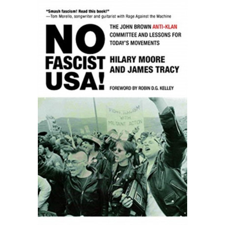 No Fascist USA!: The John Brown Anti-Klan Committee and Lessons for Today's Movements