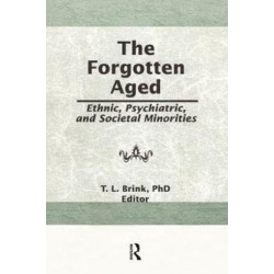 The Forgotten Aged: Ethnic, Psychiatric, and Societal Minorities