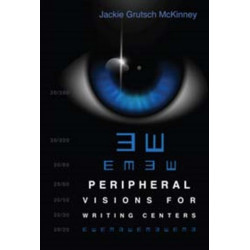 Peripheral Visions for Writing Centers