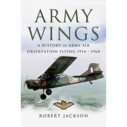 Army Wings: A History of Army Air Observation Flying, 1914-1960