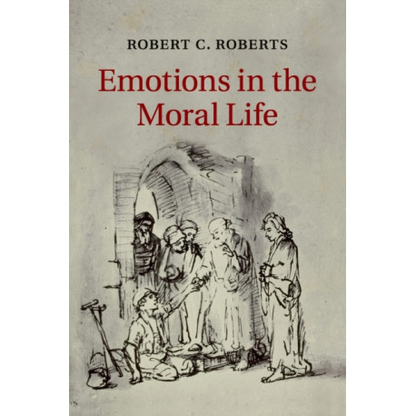 Emotions in the Moral Life