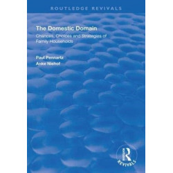 The Domestic Domain: Chances, Choices and Strategies of Family Households
