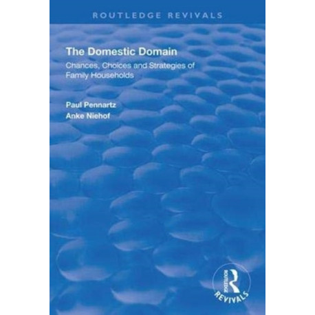 The Domestic Domain: Chances, Choices and Strategies of Family Households