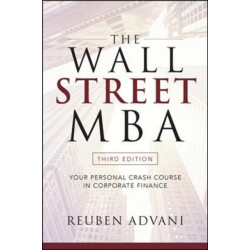 The Wall Street MBA, Third Edition: Your Personal Crash Course in Corporate Finance