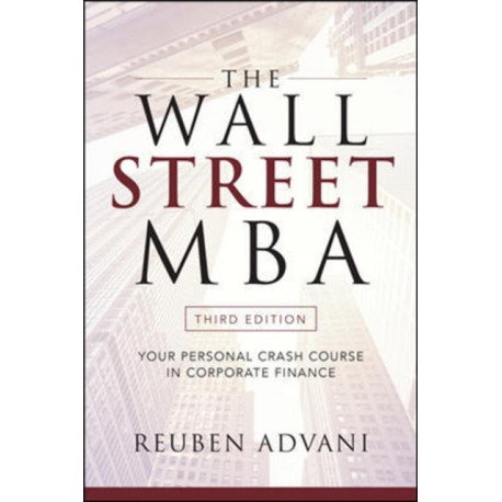 The Wall Street MBA, Third Edition: Your Personal Crash Course in Corporate Finance