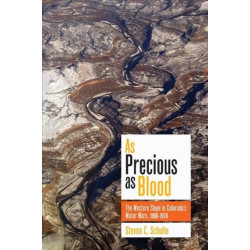 As Precious as Blood: The Western Slope in Colorado's Water Wars, 1900-1970