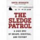 The Sledge Patrol: A WWII Epic Of Escape, Survival, And Victory