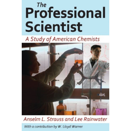 The Professional Scientist: A Study of American Chemists