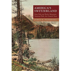 America's Switzerland: Estes Park and Rocky Mountain National Park, the Growth Years